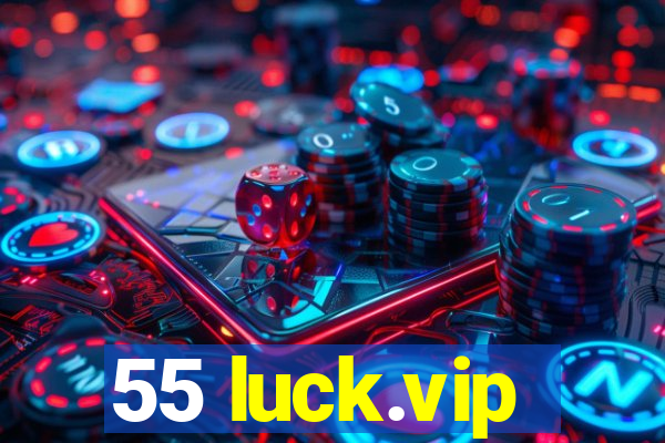 55 luck.vip